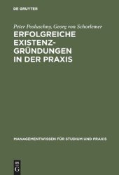 book Erfolgreiche Existenzgründungen in der Praxis: Mit Gutachten aus der Unternehmensberatung