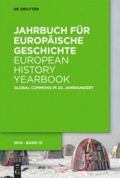 book Jahrbuch für Europäische Geschichte / European History Yearbook. Band 15 Global Commons im 20. Jahrhundert: Entwürfe für eine globale Welt