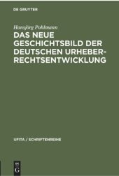 book Das Neue Geschichtsbild der Deutschen Urheberrechtsentwicklung