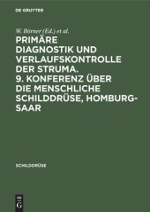 book Primäre Diagnostik und Verlaufskontrolle der Struma. 9. Konferenz über die menschliche Schilddrüse, Homburg-Saar