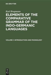 book Elements of the Comparative Grammar of the Indo-Germanic Languages: Volume 1 Introduction and Phonology
