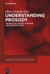 book Understanding Prosody: The Role of Context, Function and Communication