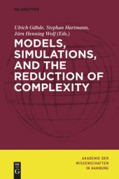 book Models, Simulations, and the Reduction of Complexity