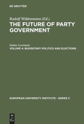 book The Future of Party Government. Volume 4 Budgetary Politics and Elections: An Investigation of Public Expenditures in West Germany