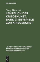 book Lehrbuch der Kriegeskunst: Band 3 Beyspiele zur Kriegskunst