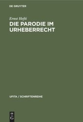 book Die Parodie im Urheberrecht: Dissertation der Rechts- und staatswissenschaftlichen Fakultät der Universität Zürich, zur Erlangung der Würde eines Doktors beider Rechte