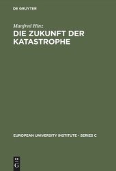 book Die Zukunft der Katastrophe: Mythische und rationalistische Geschichtstheorie im italienischen Futurismus