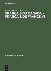 book Français du Canada - Français de France VI: Actes du sixième Colloque international d'Orford, Québec, du 26 au 29 septembre 2000