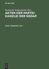 book Akten der Partei-Kanzlei der NSDAP: Band 1 Regesten. Teil 1