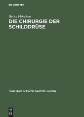 book Die Chirurgie der Schilddrüse: Für Chirurgen, Ärzte und Studierende, auf Grund eigener Erfahrungen