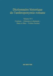 book Dictionnaire historique de l’anthroponymie romane (Patronymica Romanica): Volume IV/1 Couleurs – Aliments et vêtements – Dates et fêtes