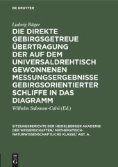 book Die direkte gebirgsgetreue Übertragung der auf dem Universaldrehtisch gewonnenen Messungsergebnisse gebirgsorientierter Schliffe in das Diagramm