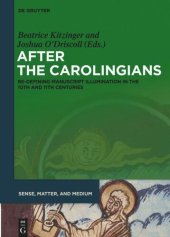 book After the Carolingians: Re-defining Manuscript Illumination in the 10th and 11th Centuries