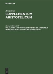 book Supplementum Aristotelicum: Vol III, Pars 1 Anonymi Londinensis ex Aristotelis iatricis Menonis et aliis medicis eclogae