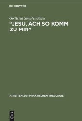 book „Jesu, ach so komm zu mir‟: Johann Sebastian Bachs Frömmigkeit im Spiegel seiner Kantaten