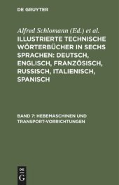 book Illustrierte Technische Wörterbücher in sechs Sprachen: Deutsch, Englisch, Französisch, Russisch, Italienisch, Spanisch: Band 7 Hebemaschinen und Transport-Vorrichtungen