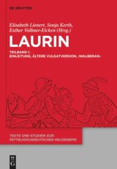 book Laurin: Teilband I: Einleitung, Ältere Vulgatversion, 'Walberan'. Teilband II: 'Preßburger Laurin', 'Dresdner Laurin', Jüngere Vulgatversion, Verzeichnisse