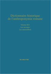 book Dictionnaire historique de l’anthroponymie romane (Patronymica Romanica). Volume III/1 Les animaux: Première partie. Les mammifères