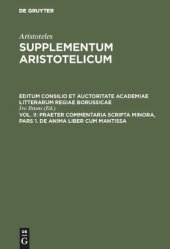 book Supplementum Aristotelicum: Vol II/I Praeter commentaria Scripta Minora, Pars 1. De Anima liber cum Mantissa