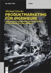 book Produktmarketing für Ingenieure: Wirkungsvolle Vertriebsunterstützung im internationalen Maschinenbau