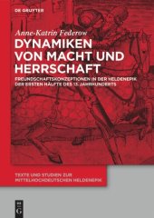 book Dynamiken von Macht und Herrschaft: Freundschaftskonzeptionen in der Heldenepik der ersten Hälfte des 13. Jahrhunderts