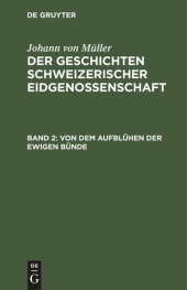 book Der Geschichten Schweizerischer Eidgenossenschaft: Teil 2 Von dem Aufblühen der ewigen Bünde