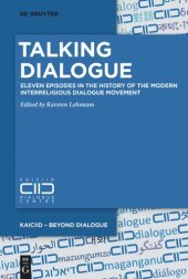 book Talking Dialogue: Eleven Episodes in the History of the Modern Interreligious Dialogue Movement