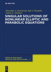 book Singular Solutions of Nonlinear Elliptic and Parabolic Equations