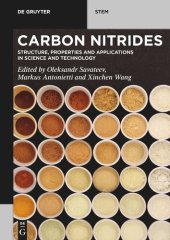 book Carbon Nitrides: Structure, Properties and Applications in Science and Technology