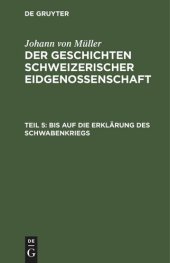 book Der Geschichten Schweizerischer Eidgenossenschaft: Teil 5 Bis auf die Erklärung des Schwabenkriegs