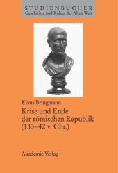 book Krise und Ende der römischen Republik (133–42 v. Chr.)