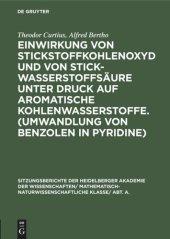 book Einwirkung von Stickstoffkohlenoxyd und von Stickwasserstoffsäure unter Druck auf aromatische Kohlenwasserstoffe. (Umwandlung von Benzolen in Pyridine): Mitteilung 2