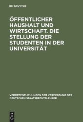 book Öffentlicher Haushalt und Wirtschaft. Die Stellung der Studenten in der Universität: Aussprache zu den Berichten in den Verhandlungen der Tagung der Deutschen Staatsrechtslehrer zu Bochum vom 2. bis 5. Oktober 1968