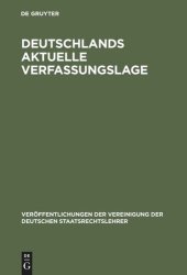 book Deutschlands aktuelle Verfassungslage: Berichte und Diskussionen auf der Sondertagung der Vereinigung der Deutschen Staatsrechtslehrer in Berlin am 27. April 1990