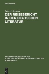 book Der Reisebericht in der deutschen Literatur: Ein Forschungsüberblick als Vorstudie zu einer Gattungsgeschichte