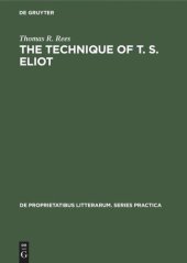 book The Technique of T. S. Eliot: A Study of the Orchestration of Meaning in Eliot’s Poetry