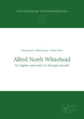 book Alfred North Whitehead: De l’algèbre universelle à la théologie naturelle