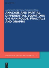 book Analysis and Partial Differential Equations on Manifolds, Fractals and Graphs