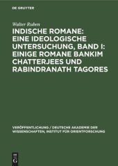 book Indische Romane: Eine ideologische Untersuchung, Band I: Einige Romane Bankim Chatterjees und Rabindranath Tagores