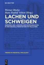 book Lachen und Schweigen: Grenzen und Lizenzen der Kommunikation in der Erzählliteratur des Mittelalters