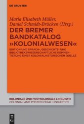 book Der Bremer Bandkatalog „Kolonialwesen“: Edition, sprachwissenschaftliche und bibliotheksgeschichtliche Kommentierung