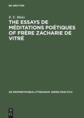 book The essays de méditations poétiques of frère Zacharie de Vitré: a study in baroque poetics