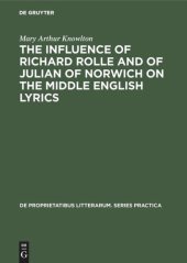 book The influence of Richard Rolle and of Julian of Norwich on the middle English lyrics