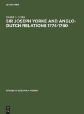 book Sir Joseph Yorke and Anglo-Dutch relations 1774-1780