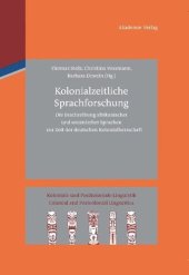 book Kolonialzeitliche Sprachforschung: Die Beschreibung afrikanischer und ozeanischer Sprachen zur Zeit der deutschen Kolonialherrschaft