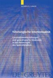 book Nibelungische Intertextualität: Generationenbeziehungen und genealogische Strukturen in der Heldenepik des Spätmittelalters