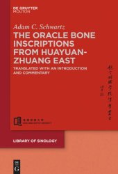 book The Oracle Bone Inscriptions from Huayuanzhuang East: Translated with an Introduction and Commentary