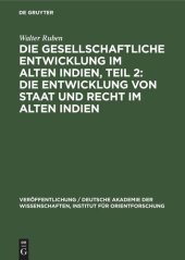 book Die Gesellschaftliche Entwicklung im Alten Indien, Teil 2: Die Entwicklung von Staat und Recht im Alten Indien