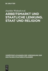 book Arbeitsmarkt und staatliche Lenkung. Staat und Religion: Berichte und Diskussionen auf der Tagung der Vereinigung der Deutschen Staatsrechtslehrer in Heidelberg vom 6. bis 9. Oktober 1999