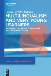 book Multilingualism and Very Young Learners: An Analysis of Pragmatic Awareness and Language Attitudes